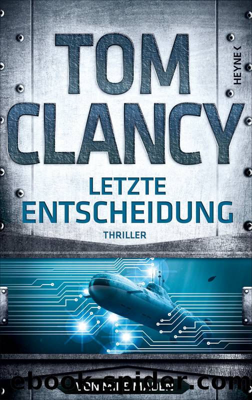 Letzte Entscheidung: Thriller (German Edition) by Maden Mike & Clancy Tom