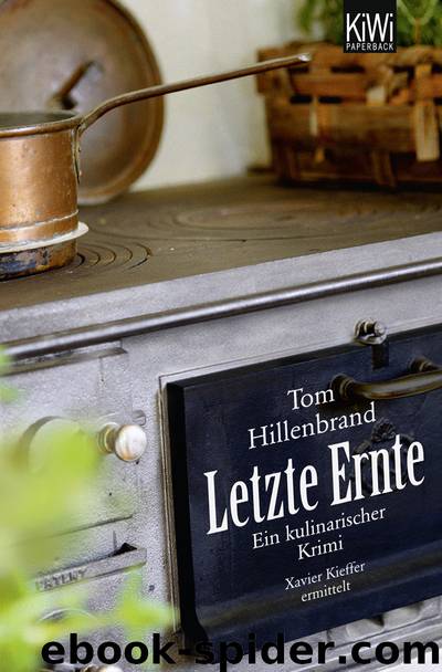 Letzte Ernte. Ein kulinarischer Krimi by Hillenbrand Tom