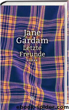 Letzte Freunde by Jane Gardam