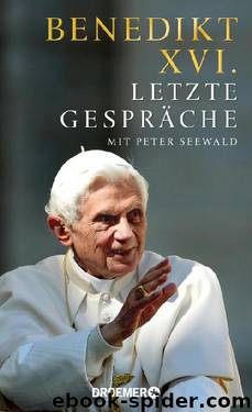 Letzte Gespräche  Mit Peter Seewald by Benedikt XVI