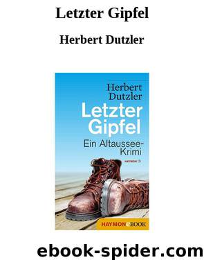 Letzter Gipfel by Herbert Dutzler