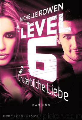 Level 6 - Unsterbliche Liebe by Rowen Michelle