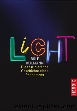 Licht - die faszinierende Geschichte eines Phänomens by Herbig