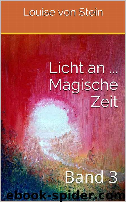 Licht an ... Magische Zeit: Band 3 (German Edition) by Louise von Stein