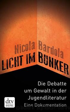 Licht im Bunker - Die Debatte um Gewalt in der Jugendliteratur by Nicola Bardola