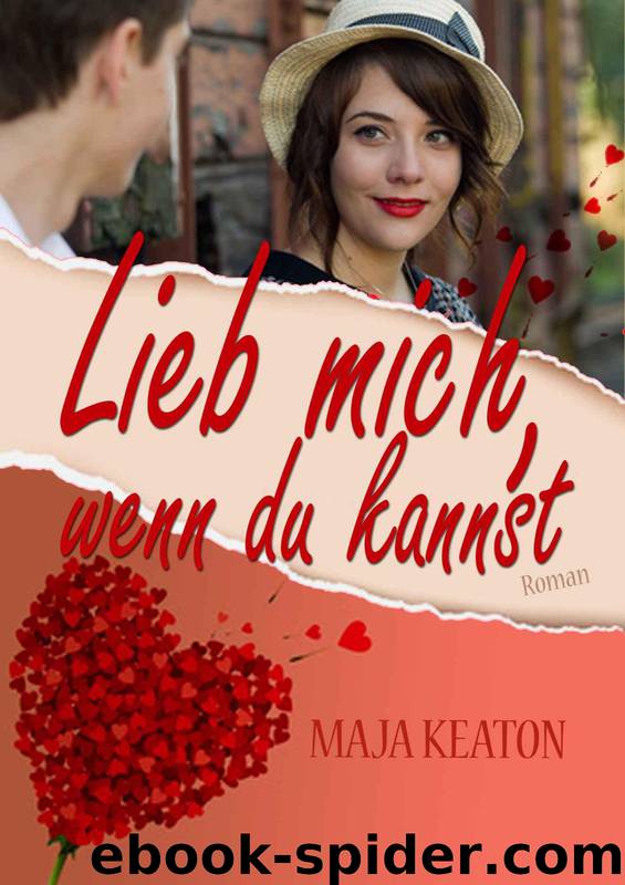 Lieb mich, wenn du kannst by Maja Keaton