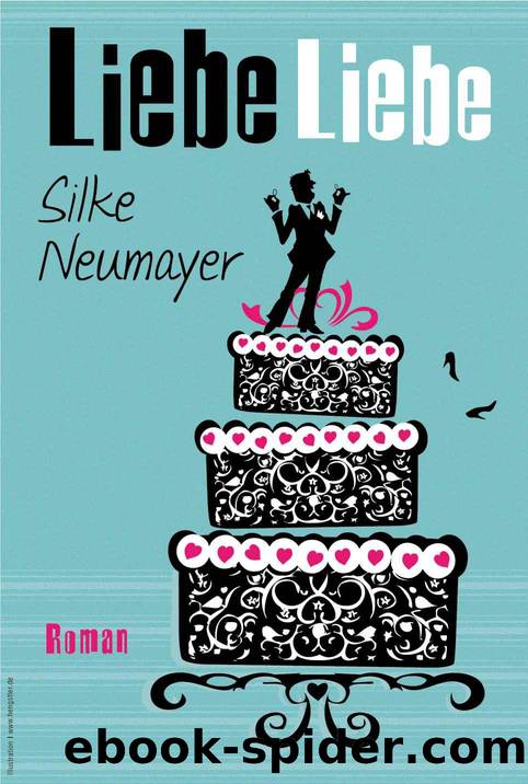 Liebe Liebe by Silke Neumayer