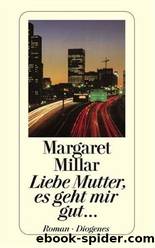 Liebe Mutter, es geht mir gut by Margaret Millar