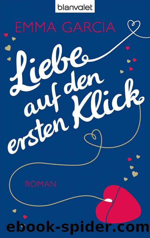 Liebe auf den ersten Klick by Emma Garcia