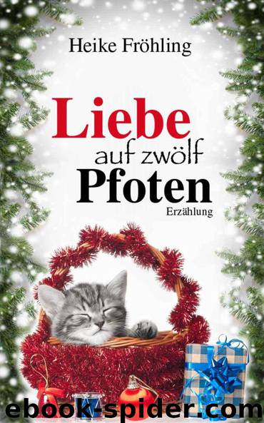 Liebe auf zwölf Pfoten by Fröhling Heike