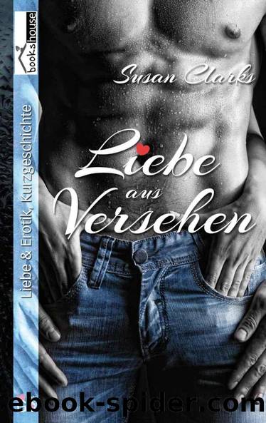 Liebe aus Versehen by Clarks Susan