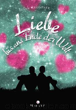 Liebe bis ans Ende der Welt (German Edition) by Susan Waggoner