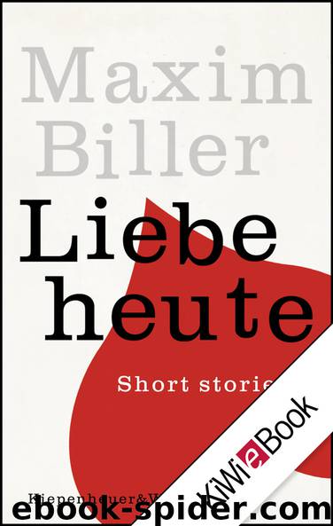 Liebe heute by Biller Maxim