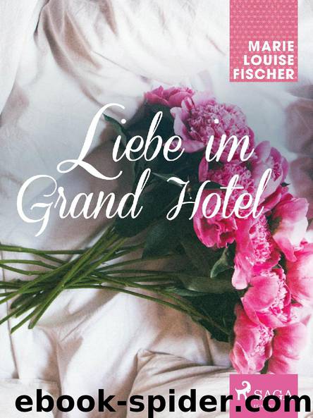 Liebe im Grand Hotel by Marie Louise Fischer