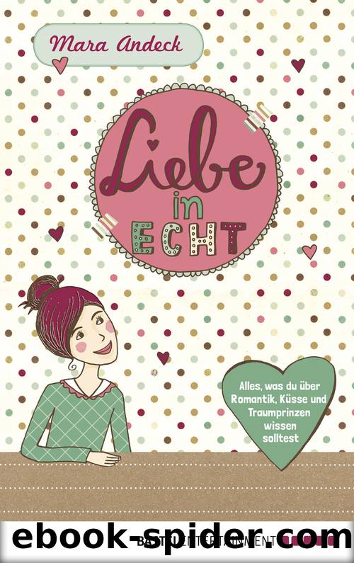 Liebe in Echt by Mara Andeck