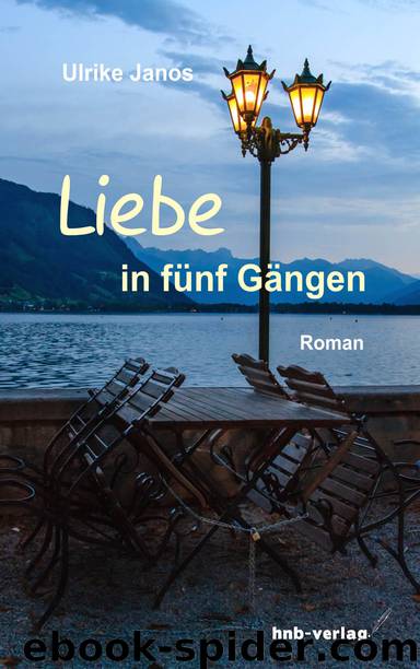 Liebe in fuenf Gaengen by Janos Ulrike