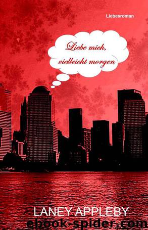 Liebe mich, vielleicht morgen (German Edition) by Appleby Laney