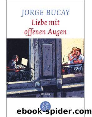 Liebe mit offenen Augen: Roman (B00A46P3PM) by Jorge Bucay