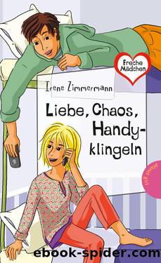 Liebe, Chaos, Handyklingeln by Irene Zimmermann