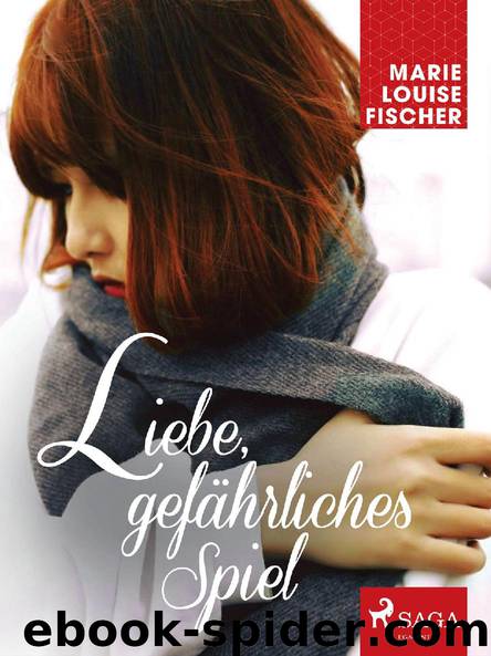 Liebe, gefährliches Spiel by Marie Louise Fischer