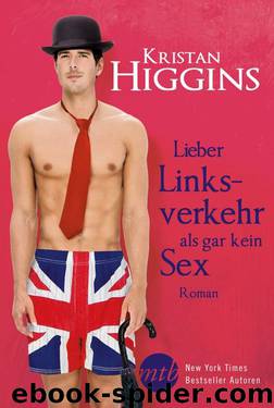 Lieber Linksverkehr als gar kein Sex by Kristan Higgins