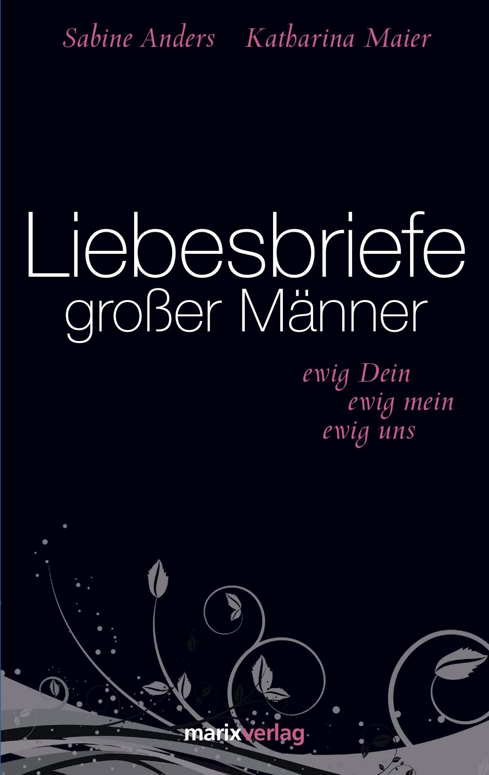 Liebesbriefe großer Männer by Anders/Maier