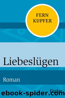 Liebeslügen. Roman by Fern Kupfer