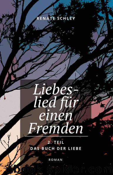 Liebeslied für einen Fremden: Das Buch der Liebe (German Edition) by Schley Renate