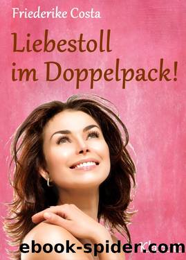 Liebestoll im Doppelpack! by Friederike Costa