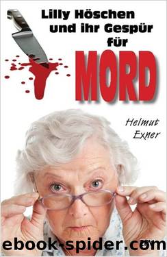 Lilly Höschen und ihr Gespür für Mord by Helmut Exner