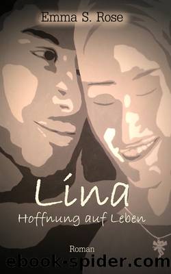 Lina - Hoffnung auf Leben by Emma S. Rose