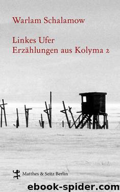 Linkes Ufer: Erzählungen aus Kolyma 2 (German Edition) by Schalamow Warlam