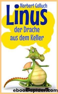 Linus der Drache aus dem Keller (German Edition) by Golluch Norbert