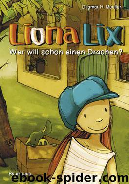 Liona Lix - Wer will schon einen Drachen? by Baumhaus