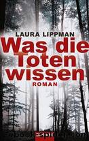 Lippman, Laura by Was die Toten wissen