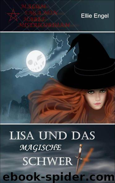 Lisa und das magische Schwert: Malum Saga non habet misericordiam (German Edition) by Engel Ellie