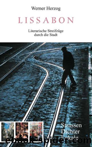 Lissabon: Literarische Streifzüge durch die Stadt (German Edition) by Werner Herzog