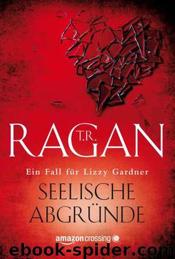 Lizzy Gardner 03 - Seelische Abgründe by Ragan T.R