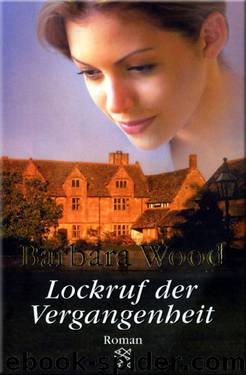 Lockruf der Vergangenheit by Barbara Wood