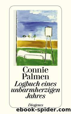 Logbuch eines unbarmherzigen Jahres by Palmen Connie