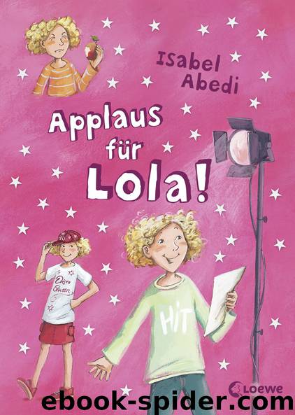 Lola – Applaus für Lola! by Isabel Abedi