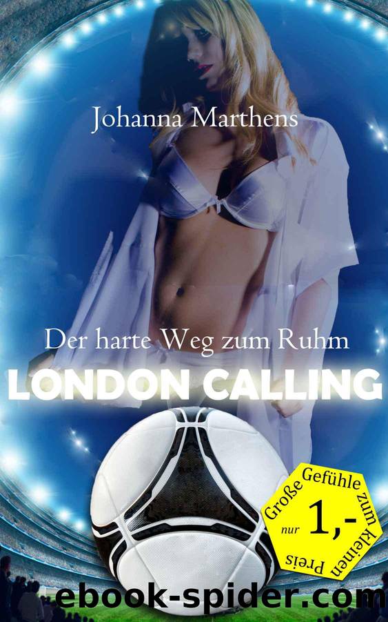 London calling - Der harte Weg zum Ruhm by Johanna Marthens