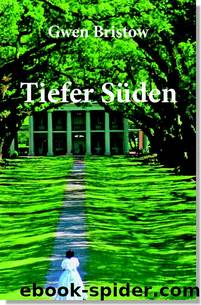 Louisiana-Trilogie 1 - Tiefer SÃ¼den by Gwen Bristow