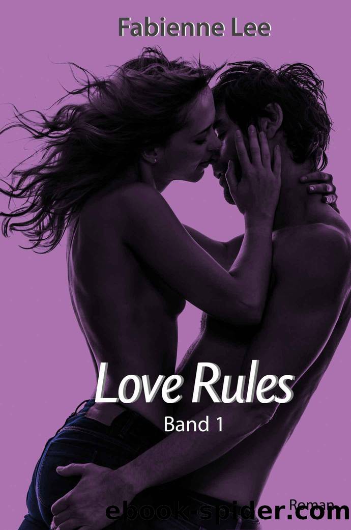 Love Rules Band 1 - Liebe. Erotik. Spannung. (German Edition) by Lee Fabienne