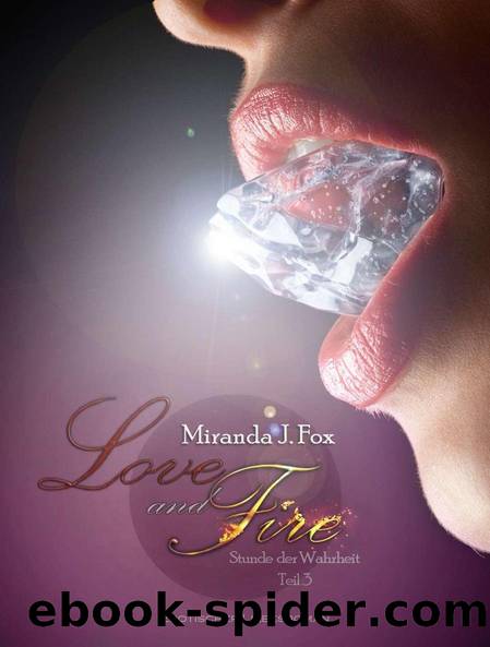 Love and Fire 03 - Stunde der Wahrheit by Fox Miranda J