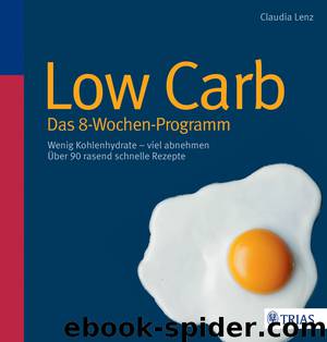 Low Carb - Das 8-Wochen-Programm by Lenz Claudia