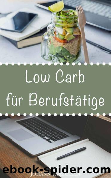 Low Carb für Berufstätige (German Edition) by Johanna Amicella