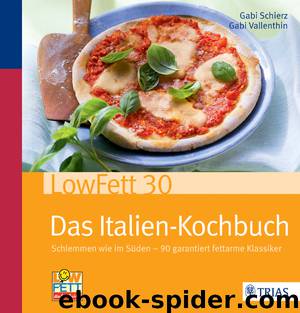 LowFett30 - Das Italien-Kochbuch by Gabi Schierz & Gabi Vallenthin