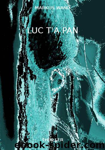 Luc t'a pan - Teil 1 (German Edition) by Wand Markus