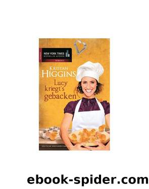 Lucy kriegt's gebacken by Kristan Higgins